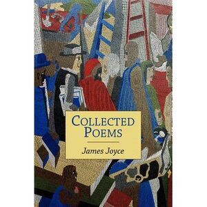 Collected Poems -- James Joyce
